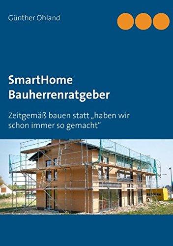 SmartHome Bauherrenratgeber: Zeitgemäß bauen statt "das haben wir schon immer so gemacht"