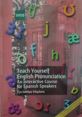 Teach yourself english pronunciation : an interactive course for spanish speakers (GRADO)