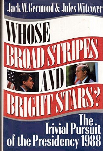 Whose Broad Stripes and Bright Stars: The Trivial Pursuit of the Presidency, 1988