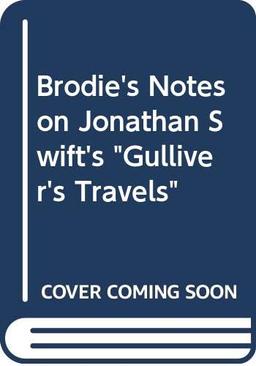 Brodie's Notes on Jonathan Swift's "Gulliver's Travels"