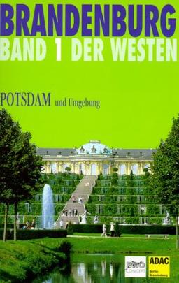 Brandenburg, Der Westen, Bd.1, Potsdam und Umgebung