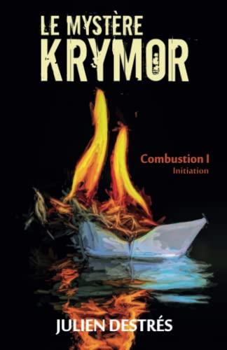 Le Mystère Krymor : Combustion I : Initiation