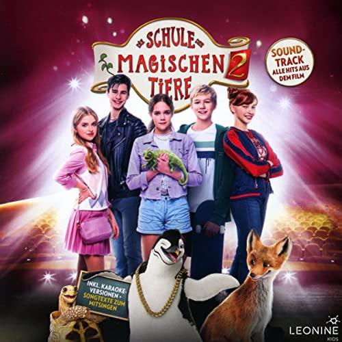 Die Schule der magischen Tiere 2 – Der Soundtrack zum Film (inkl. Karaoke Versionen & Songtexte zum Mitsingen)