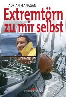 Extremtörn zu mir selbst: Einhand um die Welt