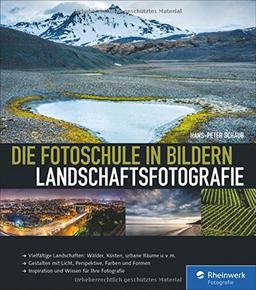 Die Fotoschule in Bildern. Landschaftsfotografie