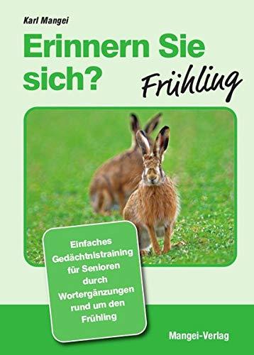 Erinnern Sie sich? Frühling: Einfaches Gedächtnistraining durch Wortergänzungen (Erinnern Sie sich?: Einfaches Gedächtnistraining durch Wortergänzungen)