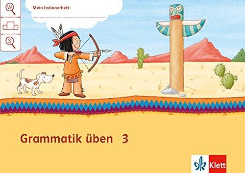 Mein Indianerheft / Grammatik üben: Arbeitsheft 3. Schuljahr