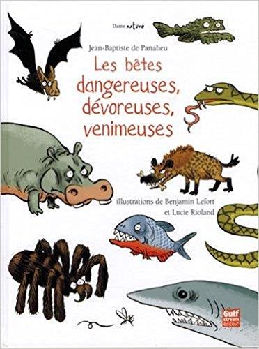 Les bêtes dangereuses, dévoreuses, venimeuses