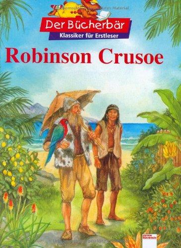 Robinson Crusoe. Der Bücherbär: Klassiker für Erstleser