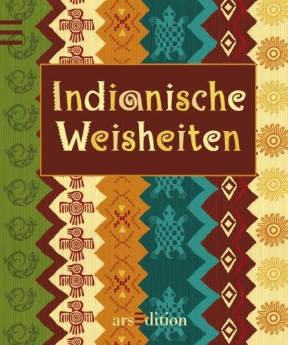 Indianische Weisheiten