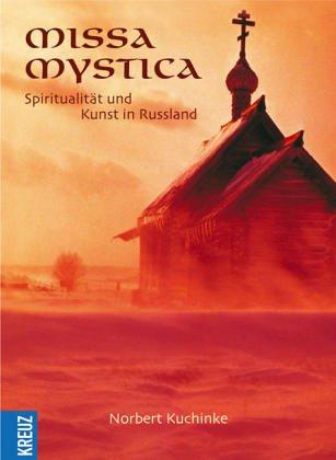 Missa Mystica. Spiritualität und Kunst in Russland