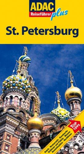 ADAC Reiseführer plus St. Petersburg: Mit extra Karte zum Herausnehmen: TopTipps: Hotels, Restaurants, Kunstwerke, Schlösser & Paläste, Museen, Aussichtsplätze, Nachtleben