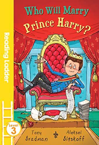 Who Will Marry Prince Harry? (Reading Ladder Level 3)