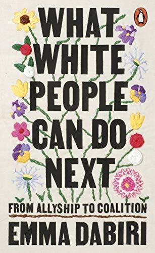 What White People Can Do Next: From Allyship to Coalition