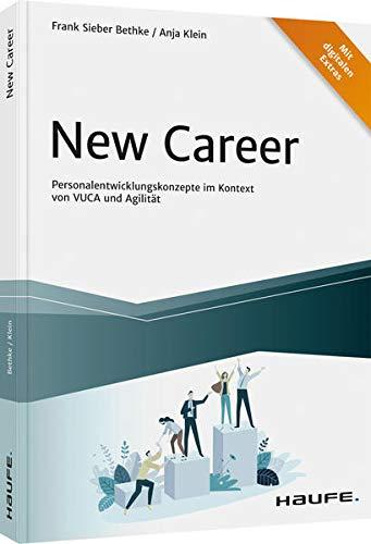 New Career: Personalentwicklungskonzepte im Kontext von VUCA und Agilität (Haufe Fachbuch)