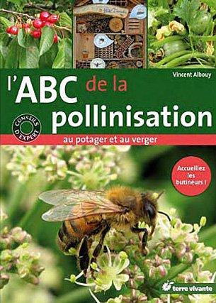 L'abc de la pollinisation au potager et au verger : accueillez les butineurs !