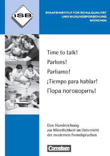 Time to talk! - Parlons! - Parliamo! - ¡Tiempo para hablar! - Pora pogovoritj!: Eine Handreichung zur Mündlichkeit im Unterricht der modernen Fremdsprachen. Buch mit CD-ROM