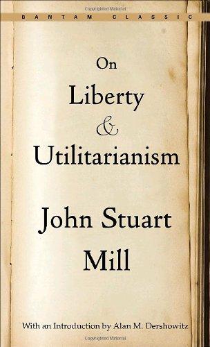 On Liberty and Utilitarianism  (Bantam Classics)