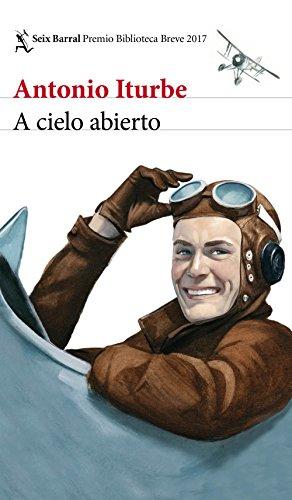 A cielo abierto: Premio Biblioteca Breve 2017