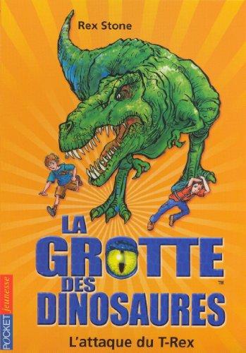 La grotte des dinosaures. L'attaque du T.rex