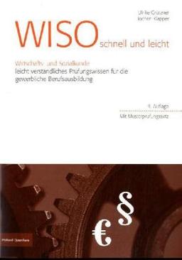 WISO schnell und leicht: Wirtschafts- und Sozialkunde. leicht verständliches Prüfungswissen für die gewerbliche Berufsausbildung