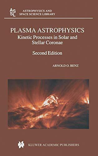 Plasma Astrophysics: Kinetic Processes in Solar and Stellar Coronae (Astrophysics and Space Science Library (279), Band 279)