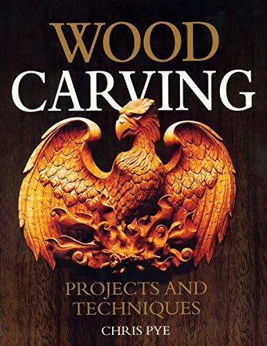 Wood Carving: Projects and Techniques