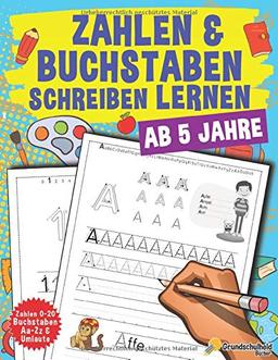 Zahlen Und Buchstaben Schreiben Lernen: Vorschule Übungshefte Ab 5 Jahre Für Junge Und Mädchen, Auch Für Kindergarten Und Grundschule