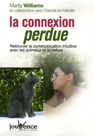 La connexion perdue : retrouver la communication intuitive avec les animaux et la nature