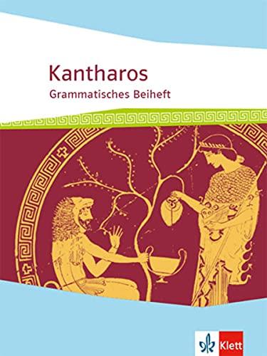 Kantharos: Grammatisches Beiheft ab 8./9. Klasse bis incl. Universität (Kantharos. Ausgabe ab 2018)