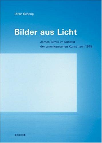 Bilder aus Licht: James Turrell im Kontext der amerikanischen Kunst nach 1945