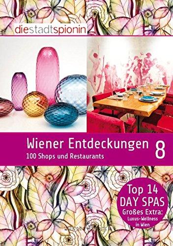 Wiener Entdeckungen 8: 100 Shops und Restaurants