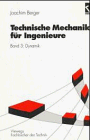 Technische Mechanik für Ingenieure, 4 Bde., Bd.3, Dynamik (Viewegs Fachbücher der Technik)