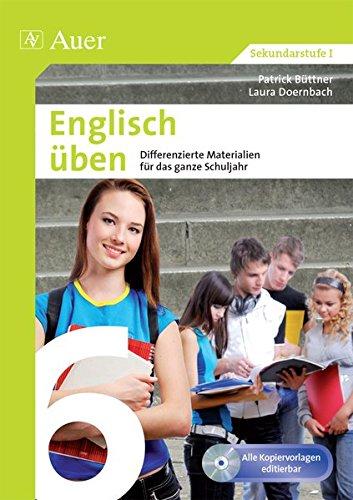 Englisch üben Klasse 6: Differenzierte Materialien für das ganze Schuljahr (Unterrichtsseq. Hauswirt./Soz. Bereich)