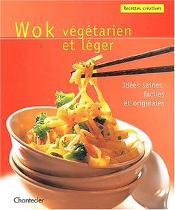 Wok végétarien et léger : idées saines, faciles et originales