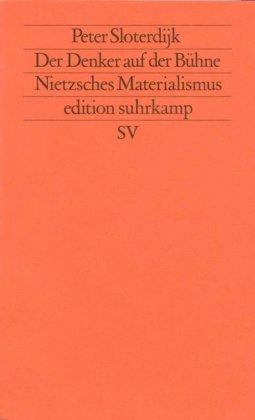 Der Denker auf der Bühne: Nietzsches Materialismus: Nietzsches Materialismus. (Neue Folge, 353) (edition suhrkamp)