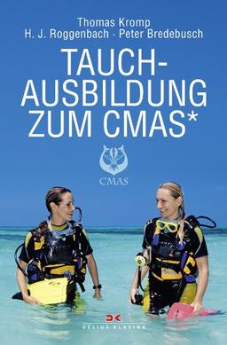 Tauchausbildung zum CMAS: Das Ausbildungsbuch mit Fragenkatalog und Musterantworten für die Stufen Grundtauchschein, Basic Diver und CMAS-Taucher* ... für den Kurs Herz-Lungen-Wiederbelebung