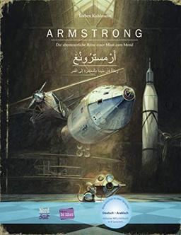 Armstrong: Die abenteuerliche Reise einer Maus zum Mond / Kinderbuch Deutsch-Arabisch mit MP3-Hörbuch zum Herunterladen