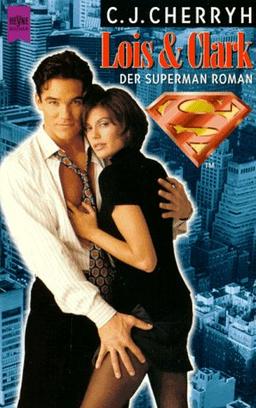 Lois und Clark. Der Superman Roman.