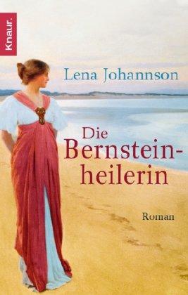 Die Bernsteinheilerin: Roman