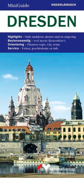 MiniGuide Dresden (Niederländische Ausgabe): Highlights: Oude stadskern, nieuwe stad en omgeving. Bezienswaardig: veel mooie kleurenfoto's. ... tram. Service: Feiten, geschiedenis en infl.