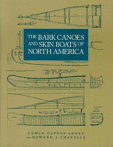 The Bark Canoes and Skin Boats of North America (Bulletin (United States National Museum), 230.)