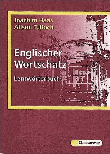 Englischer Wortschatz: Lernwörterbuch: 137 Wortfelder, 5702 Stichwörter, 3390 Beispielsätze, 204 Redewendungen