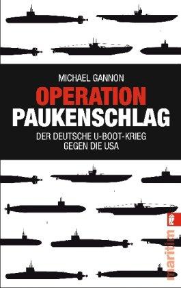 Operation Paukenschlag: Der deutsche U-Boot-Krieg gegen die USA