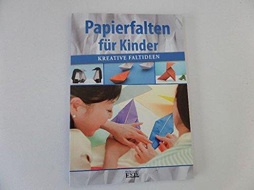 Papierfalten für Kinder. Kreative Faltideen