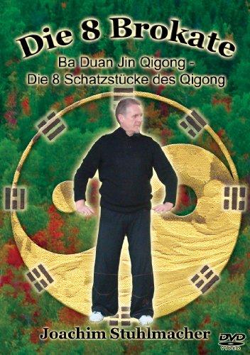 Die 8 Brokate - Ba Duan Jin Qigong/Die 8 Schatzstücke des Qigong