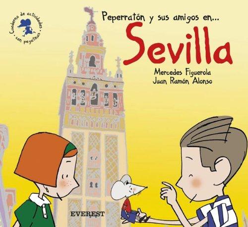 Peperratón y sus amigos en Sevilla. Cuaderno de actividades con pegatinas (El ratón viajero. Cuadernos de actividades)