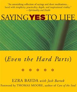 Saying Yes to Life (Even the Hard Parts)