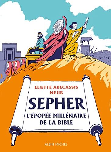 Sépher : l'épopée millénaire de la Bible