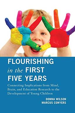 Flourishing in the First Five Years: Connecting Implications From Mind, Brain, And Education Research To The Development Of Young Children